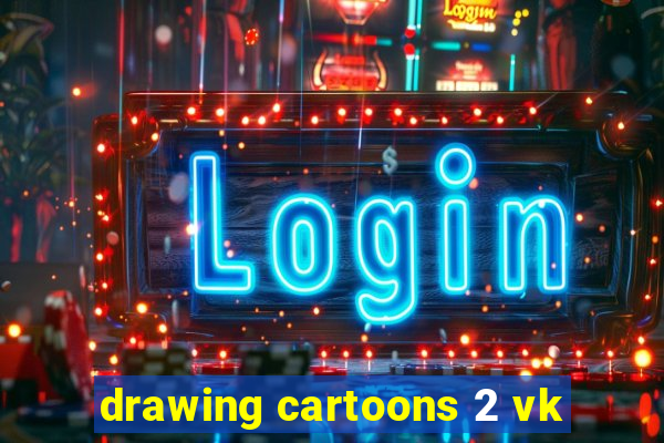 drawing cartoons 2 vk